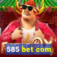 585 bet com